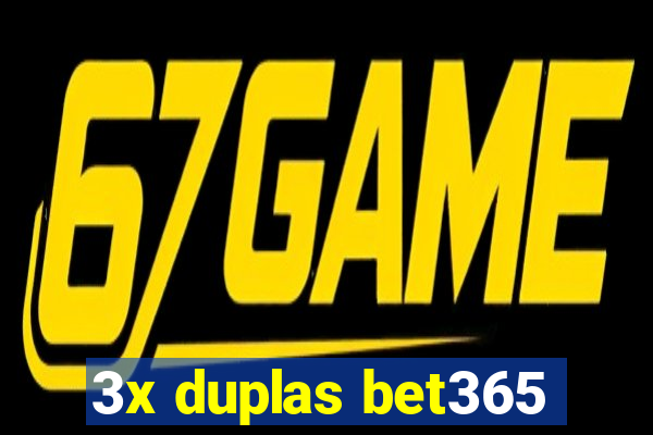 3x duplas bet365